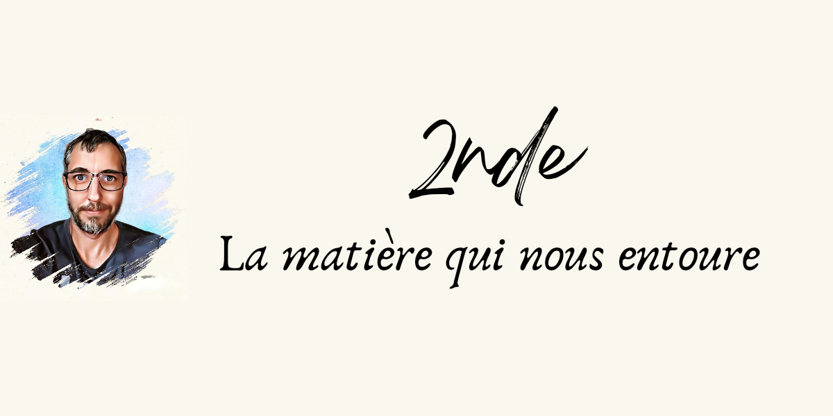 2nde - La matière qui nous entoure